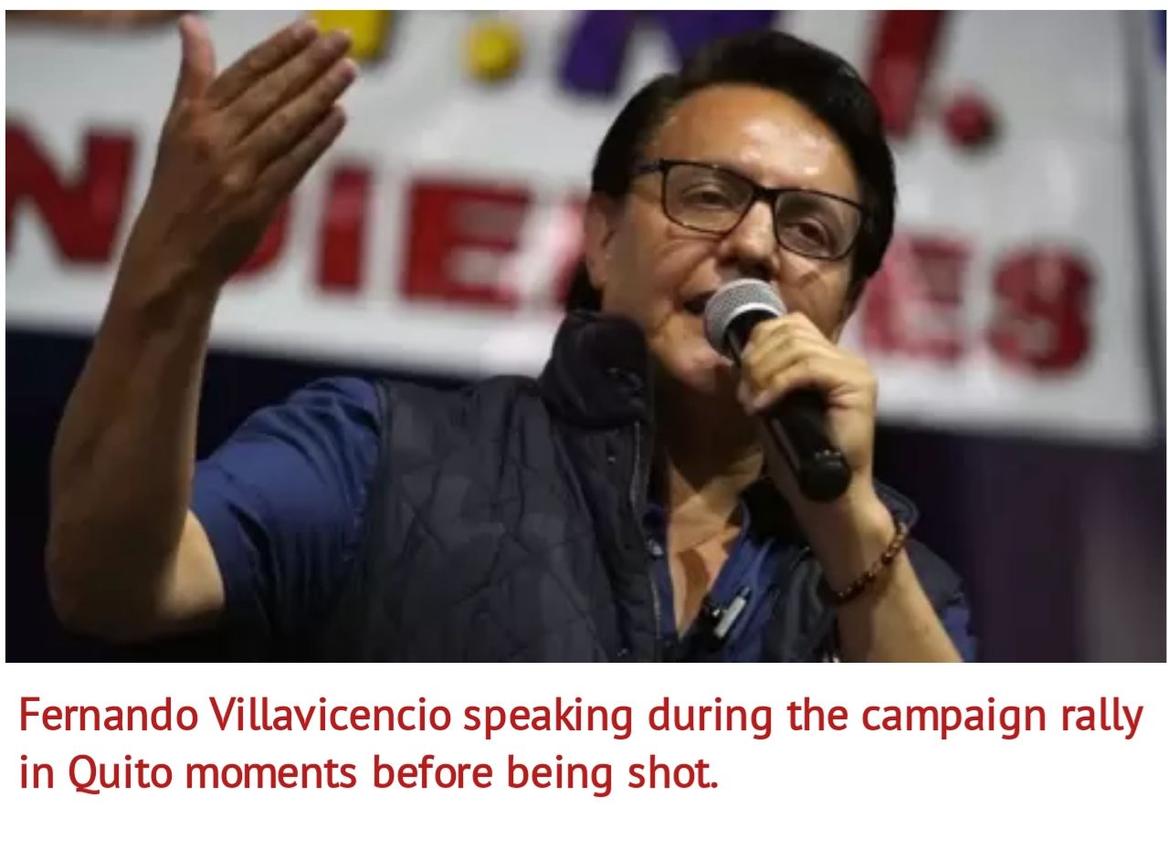 Ecuadorian Presidential Candidate Shot Dead At Campaign Rally MediaageNG A presidential candidate in Ecuador's forthcoming election, Fernando Villavicencio was on Wednesday shot dead at a campaign rally in the in the northern city of Quito, the country's capital.